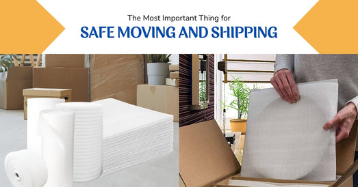 Foam Roll Protection: The Most Important Thing for Safe Moving and Shipping