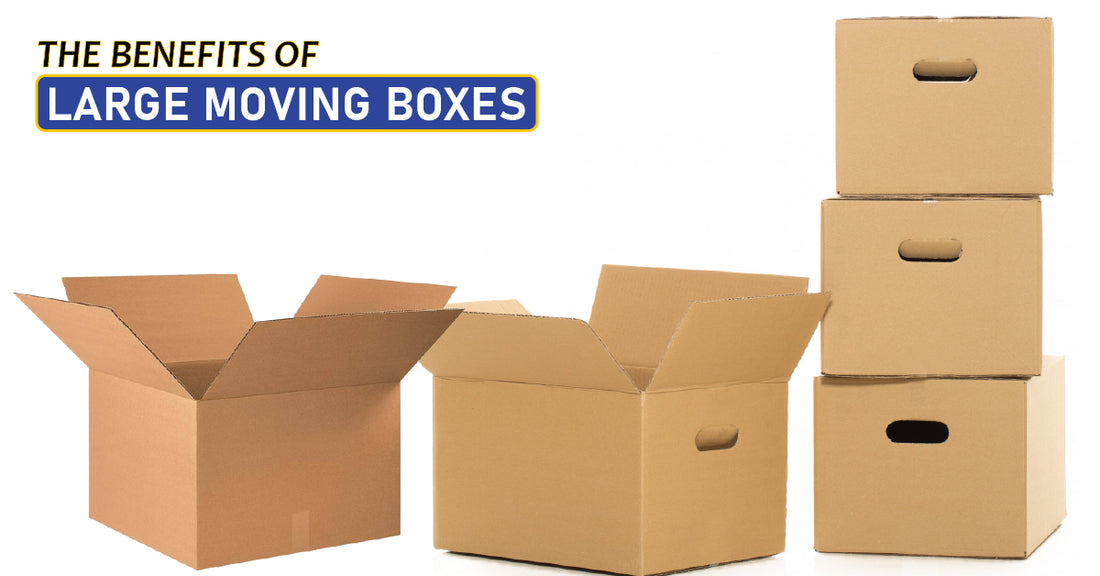The Benefits of Large Moving Boxes